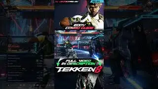 TEKKEN 8 - Eddy Gordo: Combo Guide (d+3+4, 3+4) ⬇️Full Video in Description⬇️ [2K 60ᶠᵖˢ]