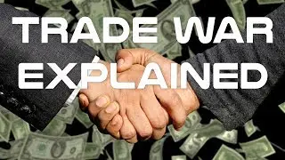 Trade War Explained