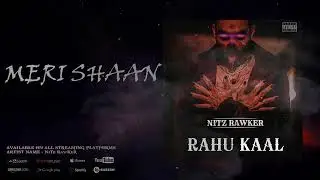 MERI SHAAN | RAHU KAAL | NITZ RAWKERZ RAWKER