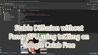 Stable Diffusion without Fancy GPU using txt2img on Google Colab Free