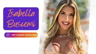 Meet Isabella Buscemi: A Closer Look at the Life of the Famous Model