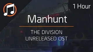 The Division Unreleased OST | Manhunt : 1 Hour Loop