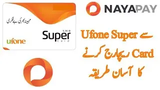 Recharge Ufone Super Card with Naya Pay || Ufone Super Card ko Naya Pay app Sy recharge karin ||