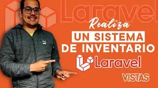 VISTAS CLASE 9 ► COMO REALIZAR UN SISTEMA DE INVENTARIO EN LARAVEL-VUE.JS😱