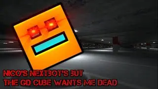 Nicos Nextbots but the GD cube wants me DEAD (Roblox)
