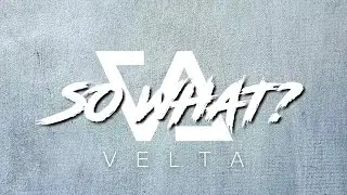 VELTA - So What? (Audio)