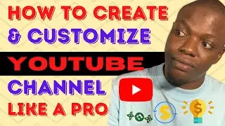 How to create and customize your YouTube channel like a Pro | Upload YouTube videos