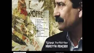 Nurettin rençber aşk sana benzer