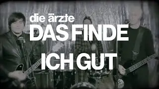 die ärzte - Das finde ich gut (Performance)