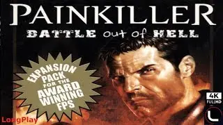 PC - Painkiller: Battle Out of Hell - LongPlay [4K:60FPS]💀