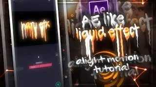 AE INSPIRED TEXT LIQUID EFFECT 🌊 ALIGHT MOTION TUTORIAL 🔥 PRESET?.
