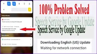 how to solve speech service by google update # waiting for network connection #100% problem solved