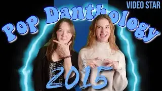 Pop Danthology 2015 // Video Star