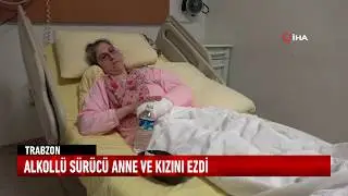 Alkollü sürücü anne ve kızını ezdi