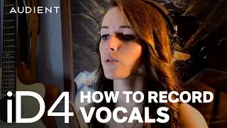 Audient iD4 (MKI) - How to Record Vocals