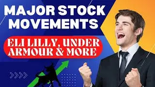 Major Stock Movements: Eli Lilly, Under Armour & More