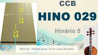 Hino 29 - Senhor Jesus Tu és o meu Rochedo CCB como tocar no violino