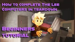 How to complete The Lee computers mission in Teardown Beginners Guide 