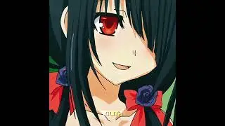Kurumi Tokisaki  - Nati Nati  [Edit Capcut]
