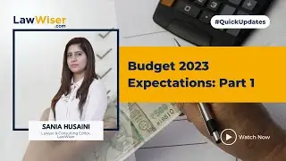 Budget 2023 Expectations: Part 1 | 