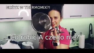 Nożyk w thermomixie! Poradnik | Thermo_pomysly