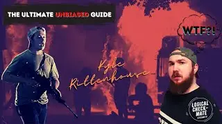 Kyle Rittenhouse: The ultimate unbiased summary of everything relevant