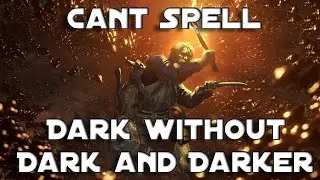 Cant Spell Dark without Dark and Darker