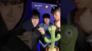 Cactus vs Beatbox 