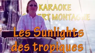 KARAOKE  Les sunlights des tropiques - Gilbert Montagné
