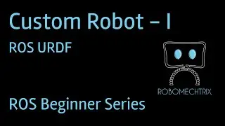 Build a Custom Robot in ROS | URDF | ROS Tutorial for Beginners