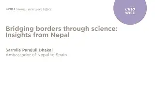 WISE | Sarmila Parajuli Dhakal 'Bridging borders through science: insights from Nepal'