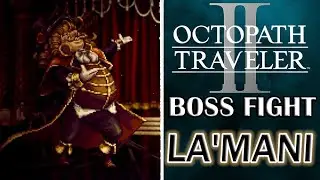 Octopath Traveler 2 - La'Mani Boss Fight