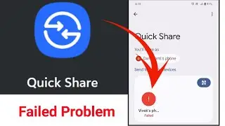 Quick share All Problem Fixed | quick share se movie kaise share kare failed problem | quick share