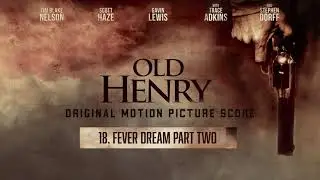 Fever Dream Part 2 | Old Henry (Original Score)