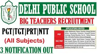 FOR 3 STATES, DPS TEACHERS RECRUITMENT NOTIFICATION 2024, DPS PGT TGT PRT & NTT TEACHER VACANCY 2024