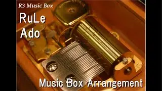 RuLe/Ado [Music Box]