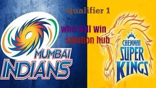 Who Will Win Chennai Super Kings Vs Mumbai Indians IPL 57th T20( qualifier 1) Match  7-5-2019