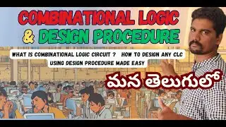 WHAT IS COMBINATIONAL LOGIC CIRCUITS & LEARN ITS DESIGN PROCEDURE IN TELUGU | DLD | CS-1