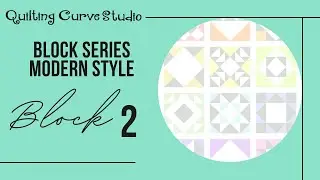 Block Series - Modern Style - Block 2