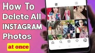 How To Delete All Instagram Pictures At Once | Delete All Instagram Photos