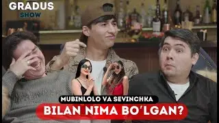 #2 Gradus Show | Mubinlolo va Sevinchka Bilan Nima Bo'lgan? | Yusupov Jafar