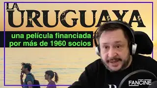 Hernan Casciari: ¿Cómo producir una peli con 1900 socios? | LA URUGUAYA de Ana García Blaya