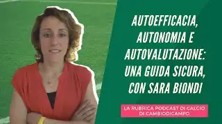 Autoefficacia, autonomia e autovalutazione: una guida sicura, con Sara Biondi