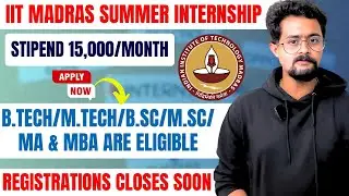 IIT Madras Summer Internship 2025 🥳|| Eligibility, Application Process & Benefits| Students