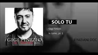 GIGI FINIZIO - SOLO TU