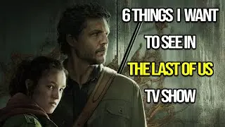 6 Things I Want To See In The Last Of Us HBO Series - MrSonicManu