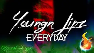 Youngn Lipz - Everyday