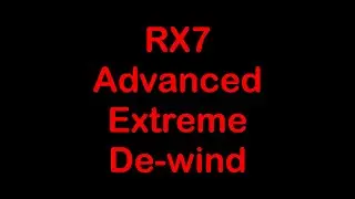 Extreme De-wind using RX7 Advanced