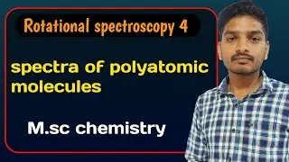 rotational spectroscopy -4 spectra of linear polyatomic molecules