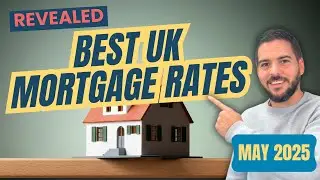 Best Mortgage Deals In The UK Right Now! (May 2025)